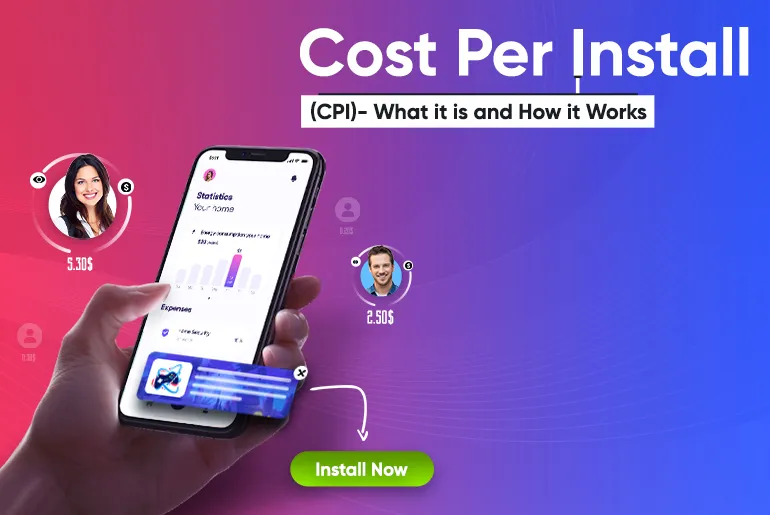 Cost Per Install (CPI)- What it is and How it Works_Thum